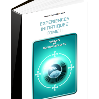 L15-pdf-mp3 : EXPÉRIENCES INITIATIQUES Tome II. Visions et dédoublements