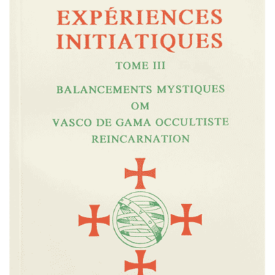 L16 - papier : EXPÉRIENCES INITIATIQUES Tome III. Balancements mystiques