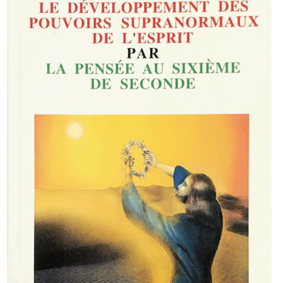 L17 - papier : LE DÉVELOPPEMENT DES POUVOIRS SUPRANORMAUX DE L’ESPRIT